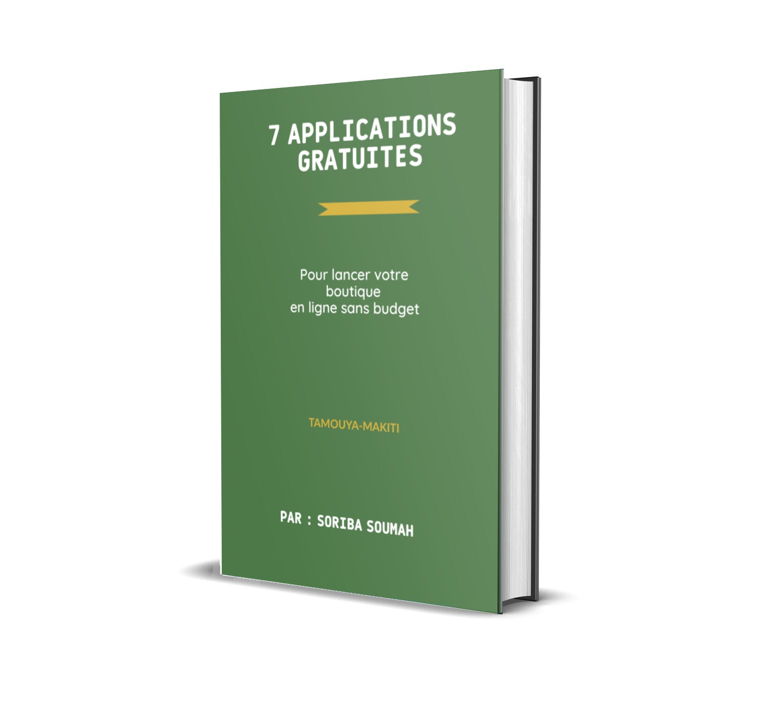 7 Applications Gratuites — Ebook TAMOUYA-MAKITI